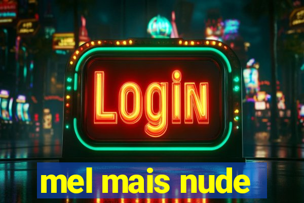 mel mais nude